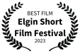 BEST FILM - Elgin Short Film Festival - 2023-1